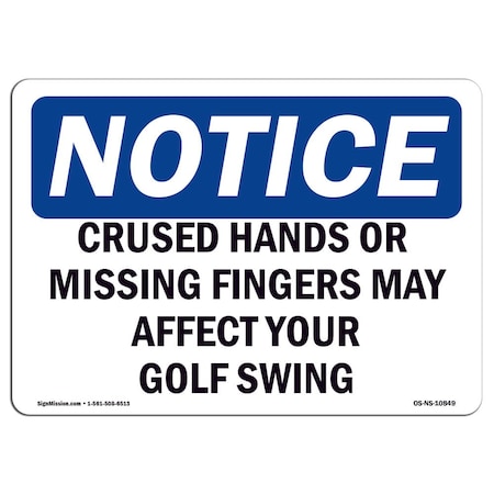 Signmission OSHA, Crushed Hands Or Missing Fingers May Affect Your, 18in X 12in Alum, 12" W, 18" L, Landscape OS-NS-A-1218-L-10849